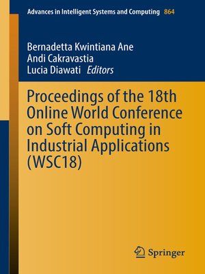cover image of Proceedings of the 18th Online World Conference on Soft Computing in Industrial Applications (WSC18)